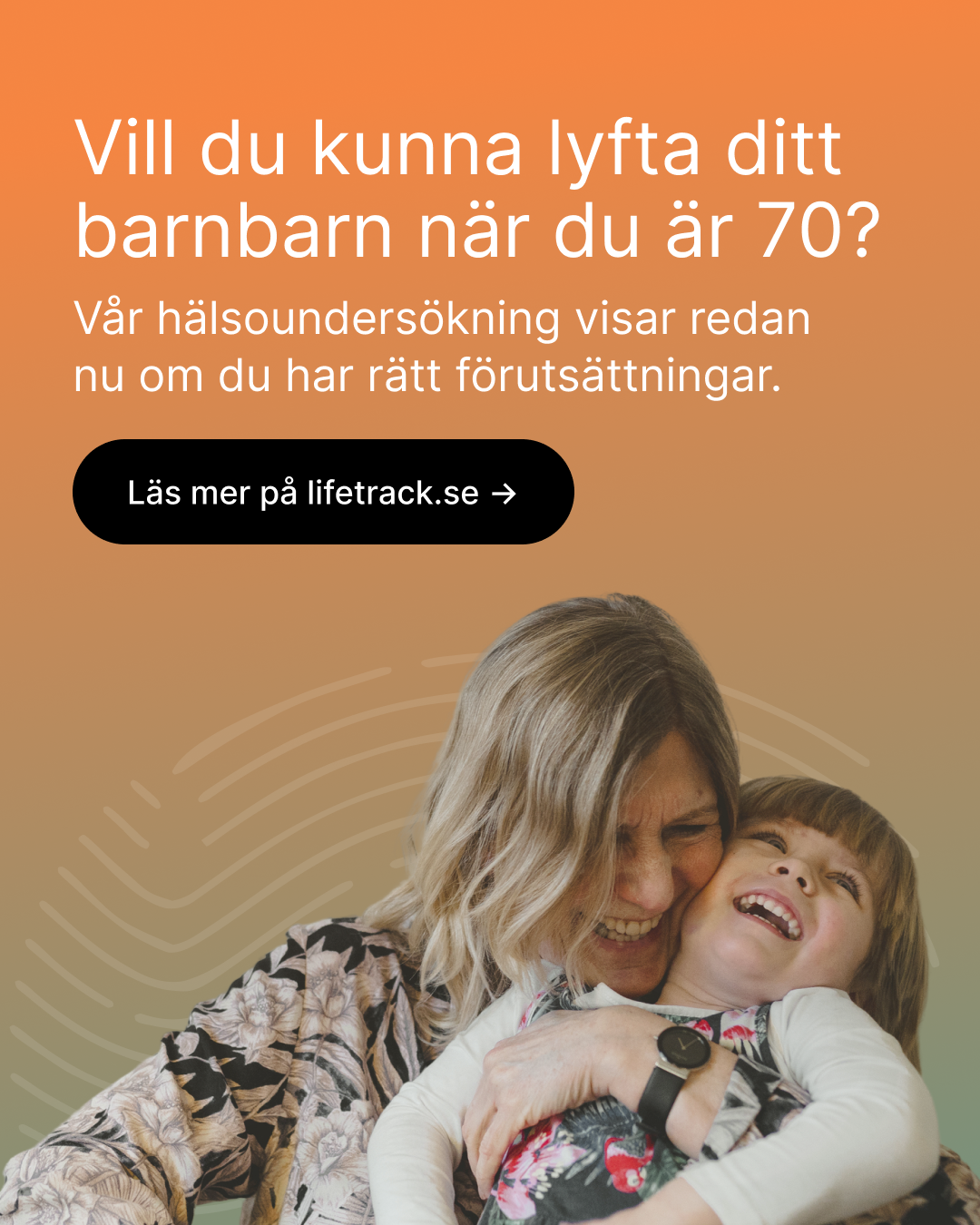 Vill du kunna lyfta ditt barnbarn när du är 70?